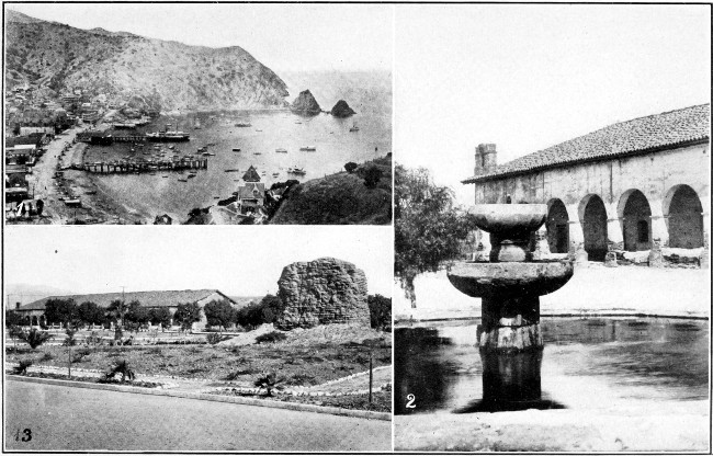 1. Harbor of Avalon, Catalina Island. 2. and 3. San
Fernando Mission.