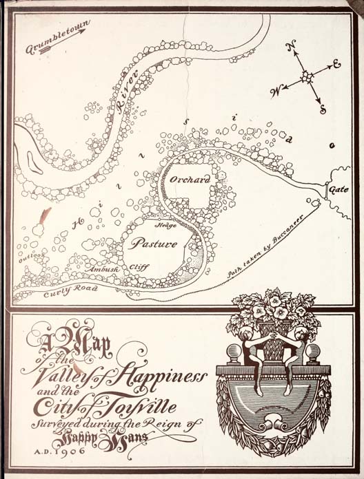 
A Map of the Valley of Happiness and the City of
Toyville Surveyed during the Reign of Happy Hans

A.D. 1906